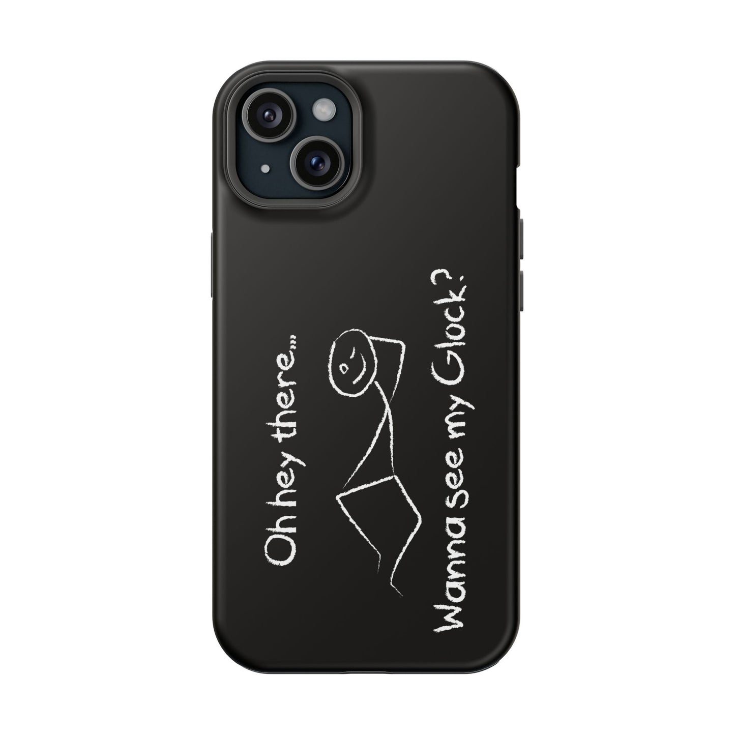 Wanna See My Glock Impact-Resistant Phone Case