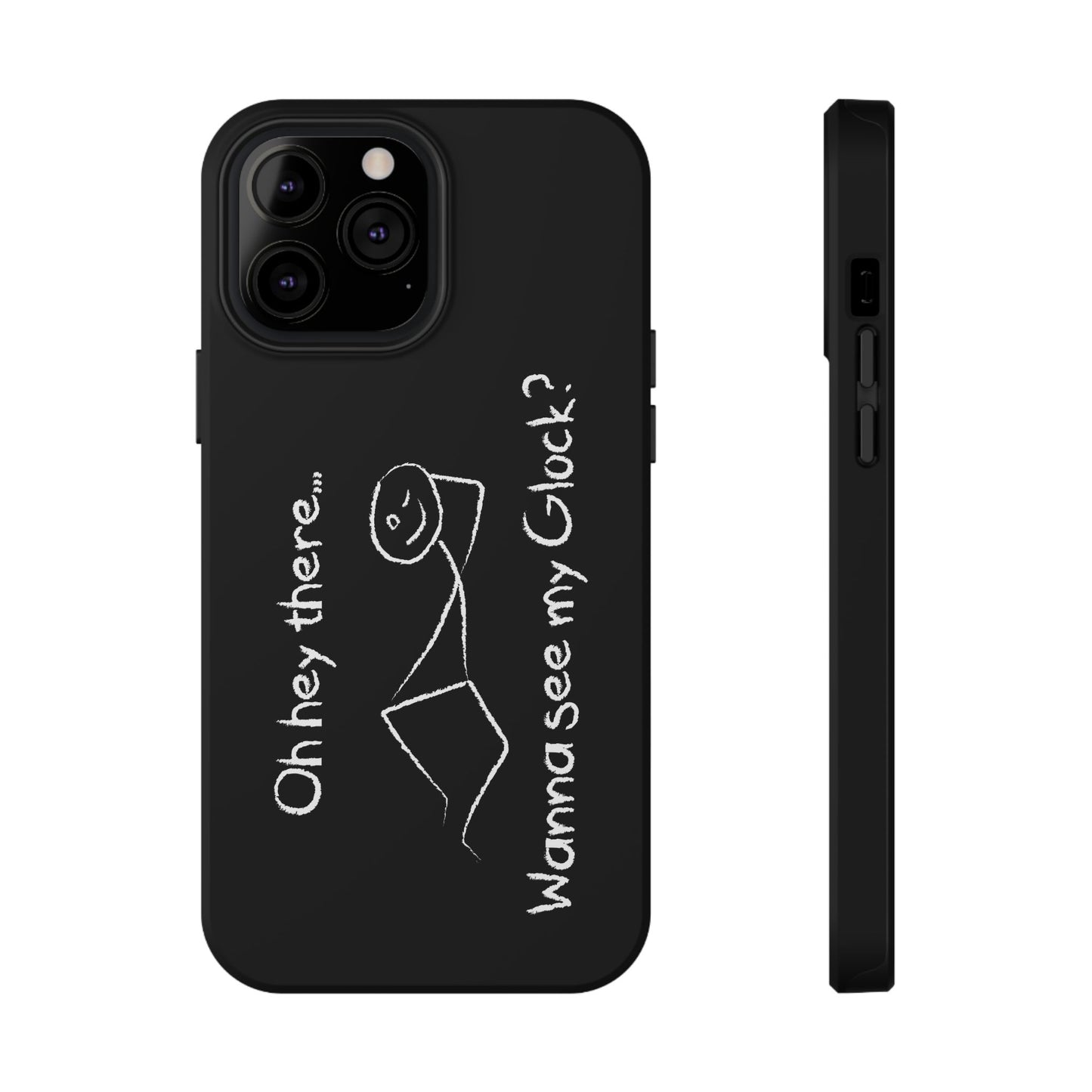 Wanna See My Glock Impact-Resistant Phone Case