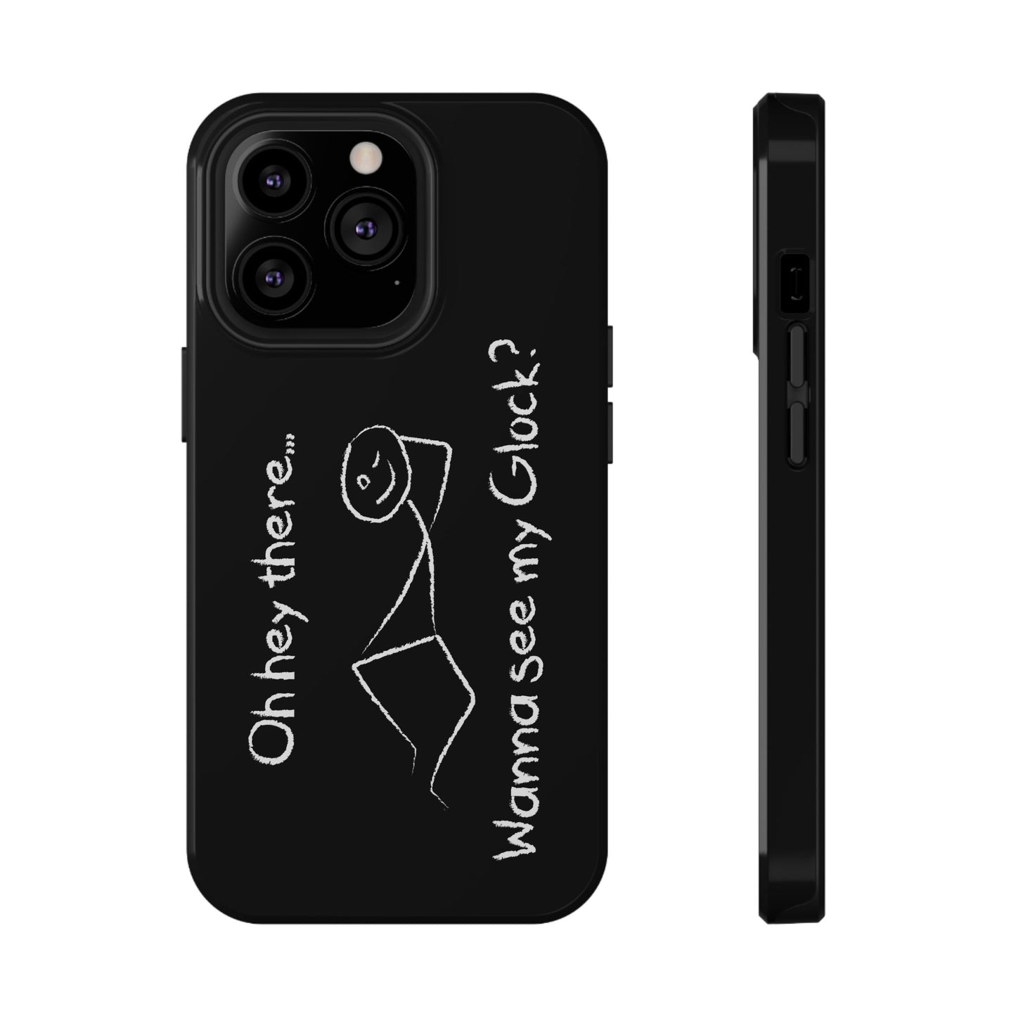 Wanna See My Glock Impact-Resistant Phone Case