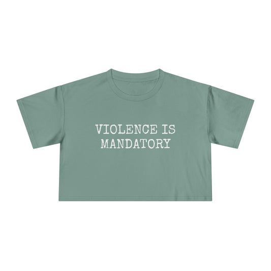 Violence is Mandatory - Dawn Women's Crop Tee