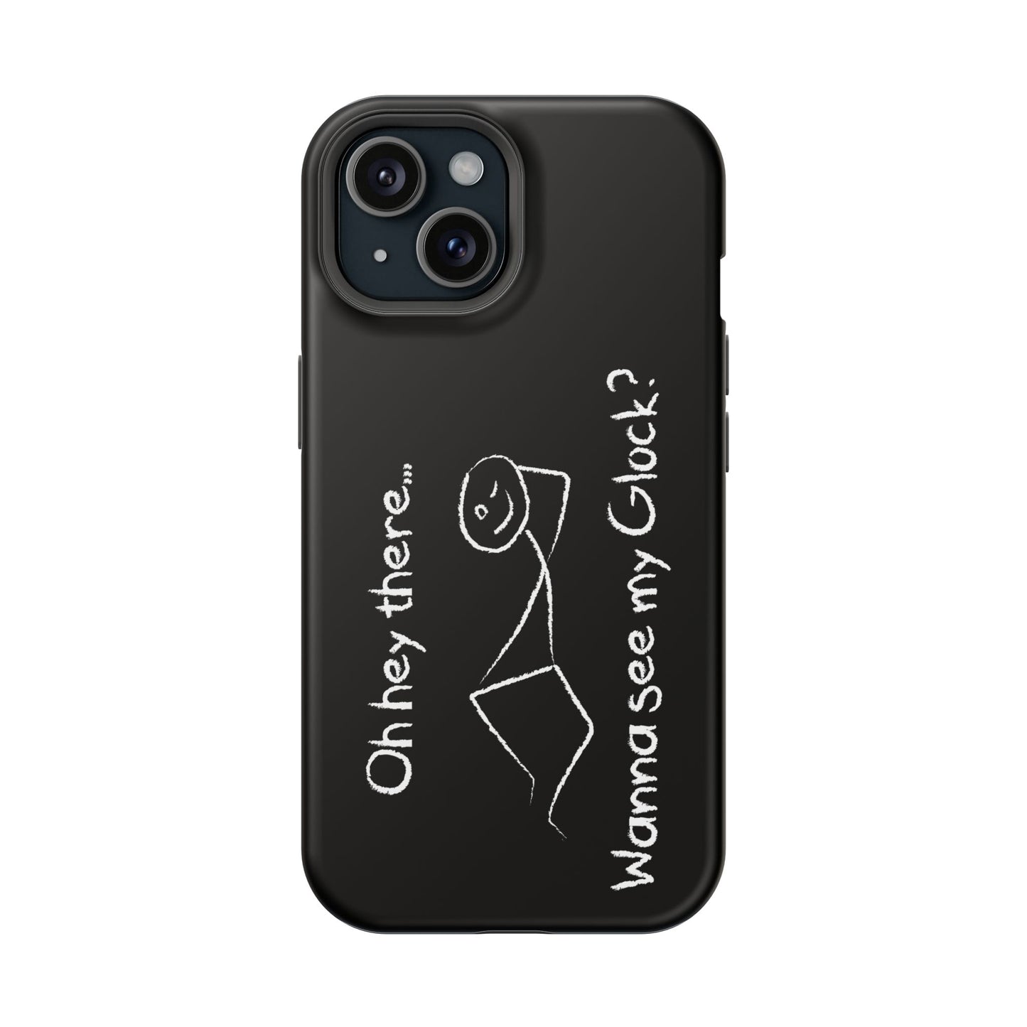 Wanna See My Glock Impact-Resistant Phone Case