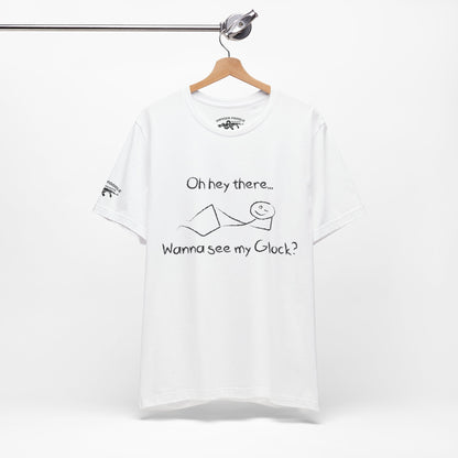 Wanna See My Glock Tee