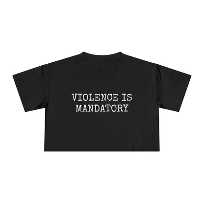 Violence is Mandatory - Dawn Women's Crop Tee