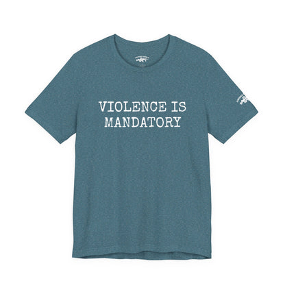Violence is Mandatory Tee - Dawn