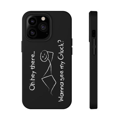 Wanna See My Glock Impact-Resistant Phone Case