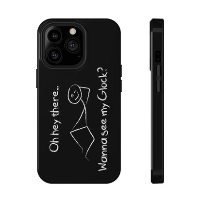 Wanna See My Glock Impact-Resistant Phone Case