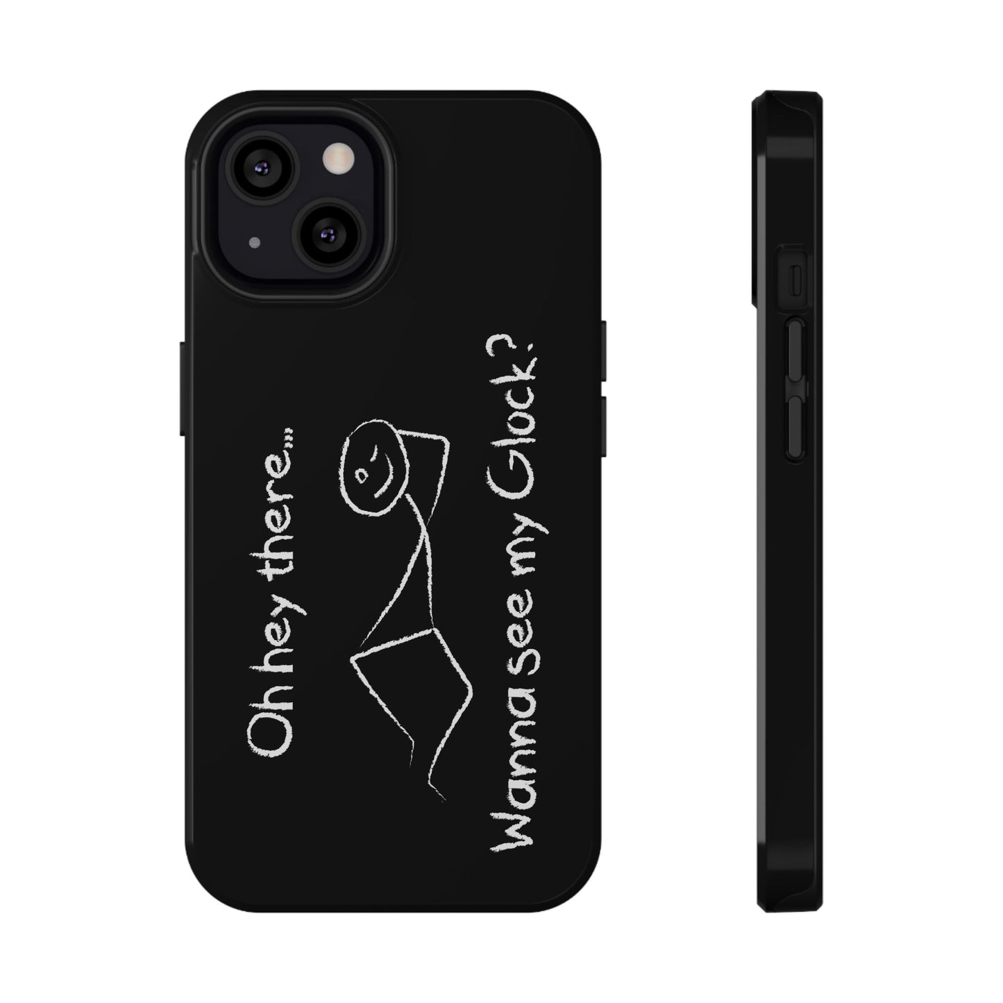 Wanna See My Glock Impact-Resistant Phone Case