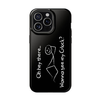 Wanna See My Glock Impact-Resistant Phone Case