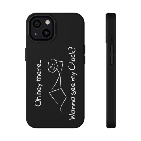 Wanna See My Glock Impact-Resistant Phone Case