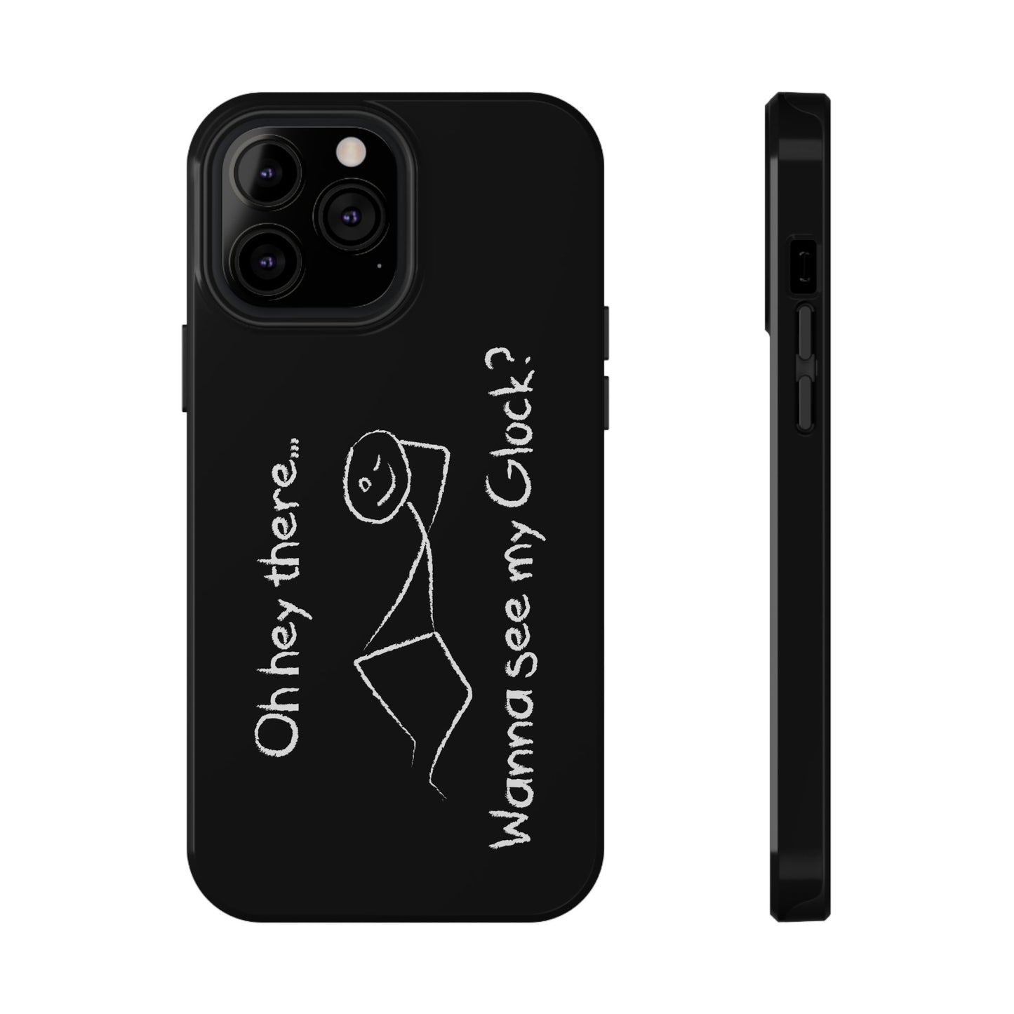 Wanna See My Glock Impact-Resistant Phone Case