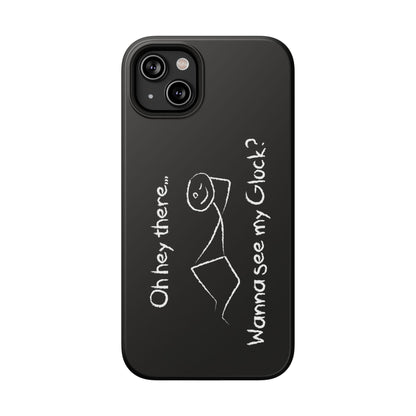 Wanna See My Glock Impact-Resistant Phone Case