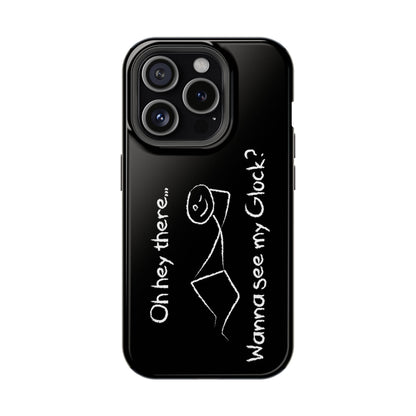 Wanna See My Glock Impact-Resistant Phone Case