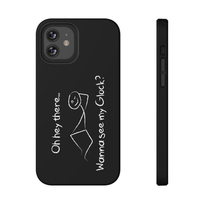 Wanna See My Glock Impact-Resistant Phone Case